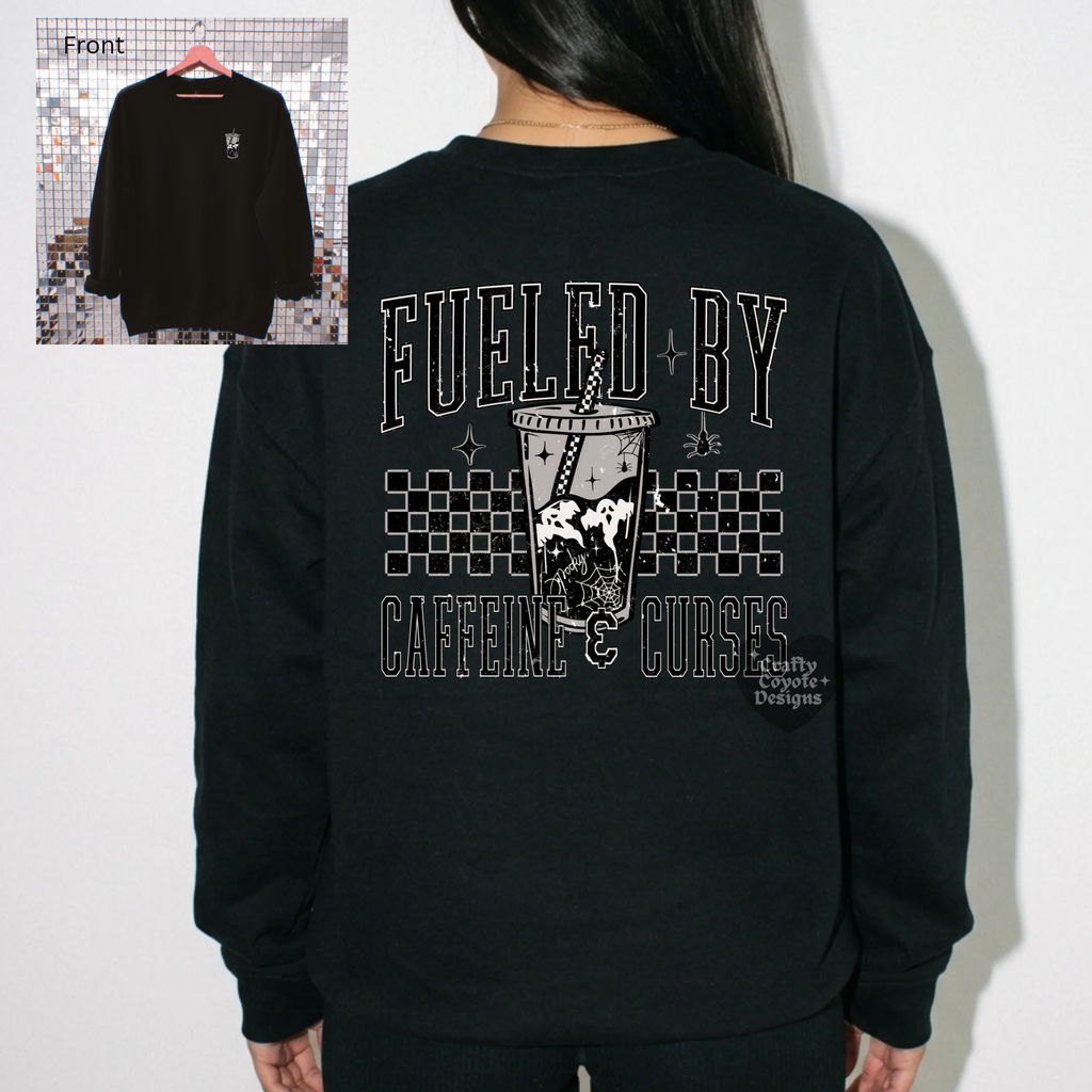 Fueled by Caffeine & Curses Sweatshirt