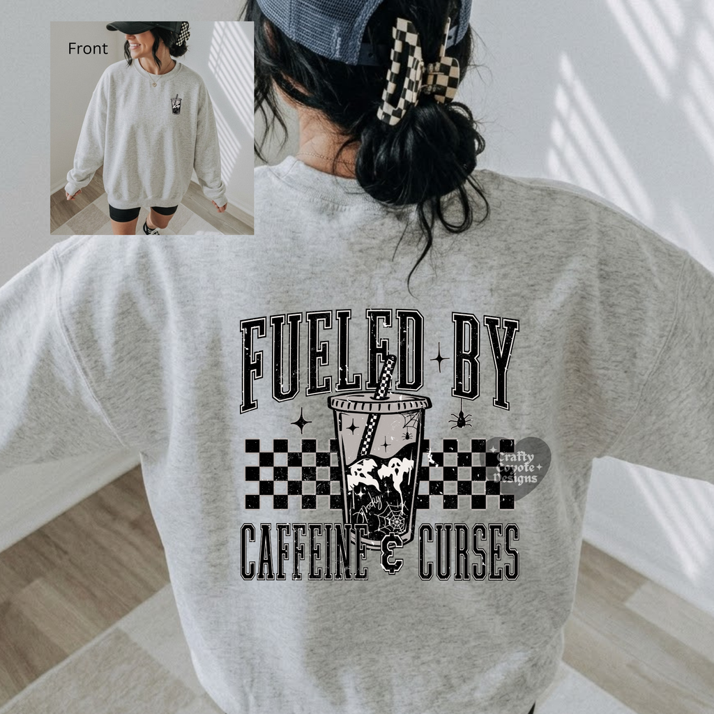Fueled by Caffeine & Curses Sweatshirt